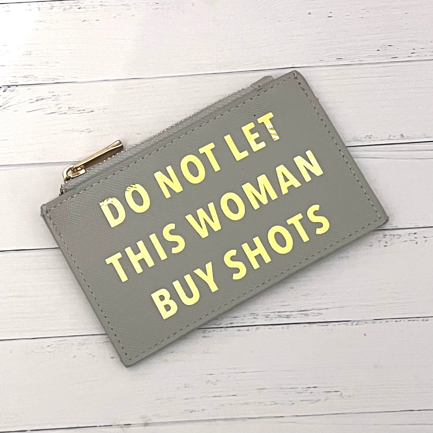 Personalised Purse/wallet do not let this woman buy shots